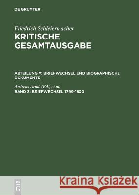 Briefwechsel 1799-1800: (Briefe 553-849) Schleiermacher, Friedrich 9783110110210