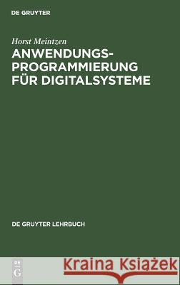 Anwendungsprogrammierung für Digitalsysteme Meintzen, Horst 9783110116977 Walter de Gruyter