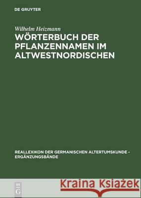 Wörterbuch Der Pflanzennamen Im Altwestnordischen Heizmann, Wilhelm 9783110137903 De Gruyter