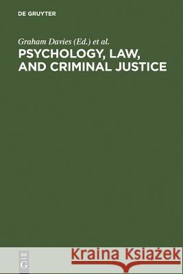 Psychology, Law, and Criminal Justice Davies, Graham 9783110138580