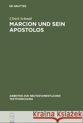 Marcion Und Sein Apostolos Schmid, Ulrich 9783110146950 Walter de Gruyter
