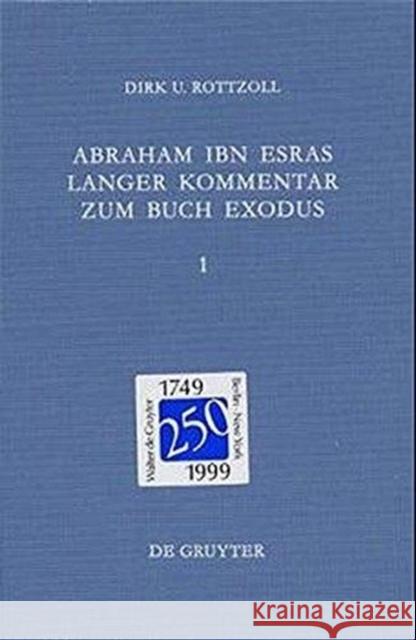 Abraham Ibn Esras Langer Kommentar Zum Buch Exodus: Bd 1: Parascha Schemot Bis Beschalach (Ex 1-17). Bd 2: Parascha Jitro Bis Pekudej (Ex 18-40) Ibn Esra, Abraham 9783110164756 De Gruyter