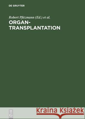 Organtransplantation Robert Pfitzmann, Peter Neuhaus (University of Cambridge), Roland Hetzer 9783110168495 de Gruyter