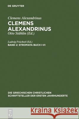 Stromata Buch I-VI Ludwig Fra1/4chtel Ludwig F 9783110173086