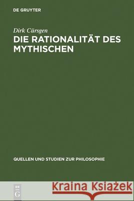 Die Rationalität des Mythischen Cürsgen, Dirk 9783110173376 Walter de Gruyter