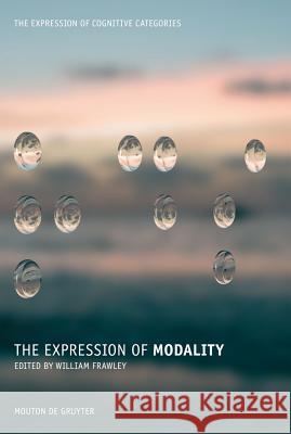 The Expression of Modality Wolfgang Klein Stephen Levinson William Frawley 9783110184358