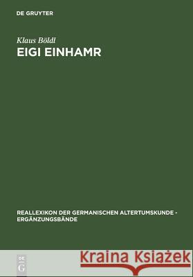 Eigi Einhamr: Beiträge Zum Weltbild Der Eyrbyggja Und Anderer Isländersagas Böldl, Klaus 9783110185829