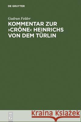 Kommentar Zur >Crône Felder, Gudrun 9783110185959 Walter de Gruyter