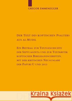 Der Text des koptischen Psalters aus al-Mudil Emmenegger, Gregor 9783110199482