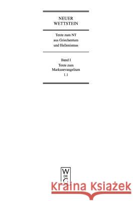 Texte Zum Neuen Testament Aus Griechentum Und Hellenismus, Band I/1.1: Texte Zum Markusevangelium Michael Labahn Manfred Lang Neuer Wettstein 9783110200300