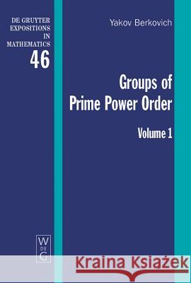Groups of Prime Power Order. Volume 1 Yakov Berkovich 9783110204186 De Gruyter