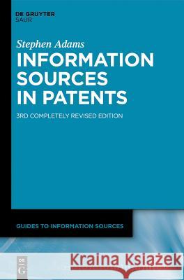 Information Sources in Patents Stephen Adams 9783110235111