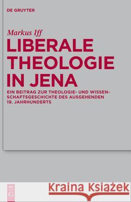 Liberale Theologie in Jena Markus Iff 9783110247800