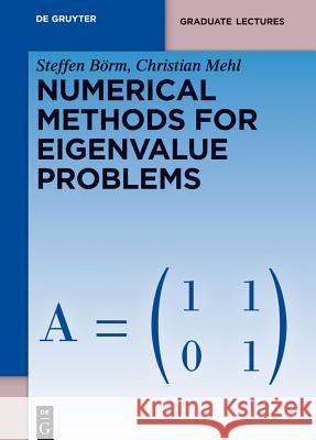 Numerical Methods for Eigenvalue Problems Steffen B Christian Mehl 9783110250336 Walter de Gruyter