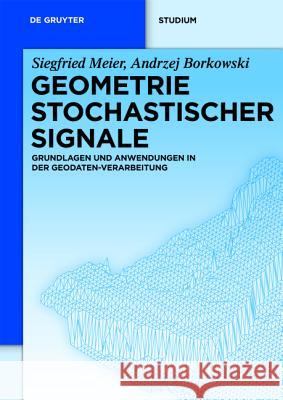Geometrie Stochastischer Signale Siegfried Meier, Andrzej Borkowski 9783110253214 de Gruyter