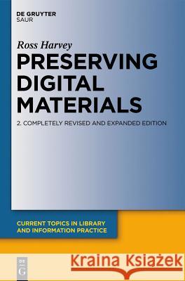 Preserving Digital Materials Harvey, Ross 9783110253689