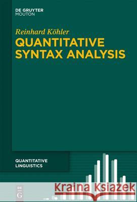 Quantitative Syntax Analysis Reinhard Khler Reinhard K'Ohler 9783110272192 Walter de Gruyter