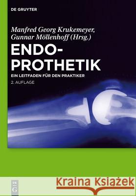 Endoprothetik Manfred Georg Krukemeyer, Gunnar Möllenhoff 9783110280180 De Gruyter
