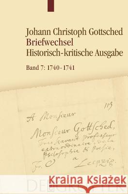 August 1740 - Oktober 1741: Unter Einschlu Des Briefwechsels Von Luise Adelgunde Victorie Gottsched Detlef D Franziska Menzel R. Diger Otto 9783110297003 Walter de Gruyter