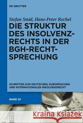 Die Struktur des Insolvenzrechts in der BGH-Rechtsprechung Smid Rechel, Stefan Hans-Peter 9783110299632 Walter de Gruyter