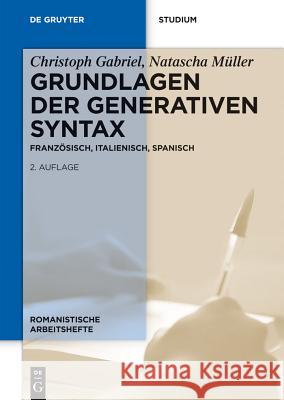 Grundlagen der generativen Syntax Gabriel Müller, Christoph Natascha 9783110300154 Walter de Gruyter