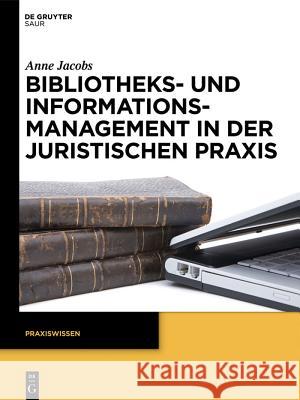 Bibliotheks- Und Informationsmanagement in Der Juristischen Praxis Jacobs, Anne 9783110301298 Walter de Gruyter