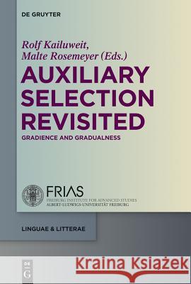 Auxiliary Selection Revisited: Gradience and Gradualness Kailuweit, Rolf 9783110347371 Walter de Gruyter