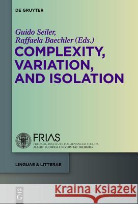 Complexity, Isolation, and Variation Baechler, Raffaela 9783110347388