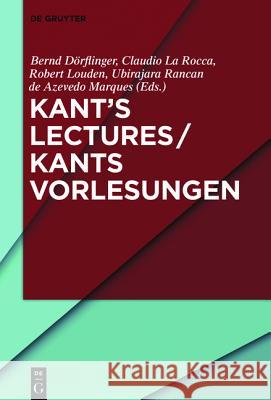 Kant's Lectures / Kants Vorlesungen Bernd Dorflinger Claudio L Robert Louden 9783110351477 Walter de Gruyter