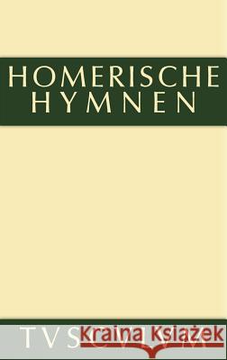 Homerische Hymnen Homerus                                  Anton Weiher 9783110360974