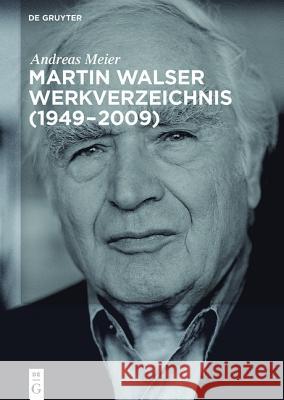 Martin Walser Werkverzeichnis (1949-2009) Meier, Andreas 9783110378719