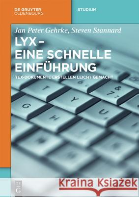 LyX - Eine schnelle Einführung Gehrke, Jan Peter 9783110441444 De Gruyter