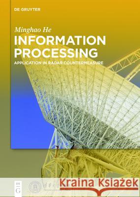 Information Processing: Application in Radar Countermeasure Minghao He, Tsinghua University Press 9783110447859 De Gruyter