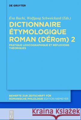 Dictionnaire Étymologique Roman (DÉRom) 2 Buchi, Éva 9783110450262 De Gruyter (JL)