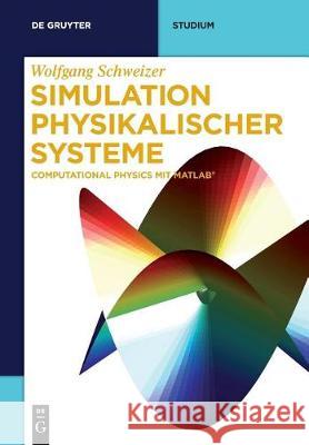 Simulation physikalischer Systeme Schweizer, Wolfgang 9783110461060