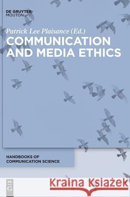 Communication and Media Ethics Patrick Le 9783110463736