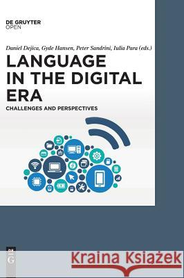 Language in the Digital Era: Challenges and Perspectives Dejica, Daniel 9783110472042