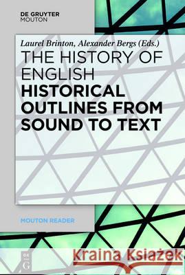 Historical Outlines from Sound to Text Alexander Bergs Laurel Brinton 9783110522389