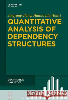 Quantitative Analysis of Dependency Structures Jingyang Jiang Haitao Liu 9783110565775