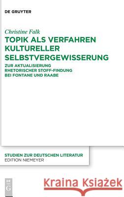 Topik als Verfahren kultureller Selbstvergewisserung Falk, Christine 9783110570274 de Gruyter