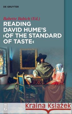 Reading David Hume's 'of the Standard of Taste' Babich, Babette 9783110585346 de Gruyter