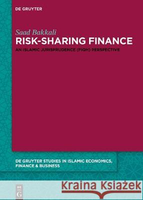 Risk-Sharing Finance: An Islamic Jurisprudence (Fiqh) Perspective Bakkali, Saad 9783110590463 Walter de Gruyter