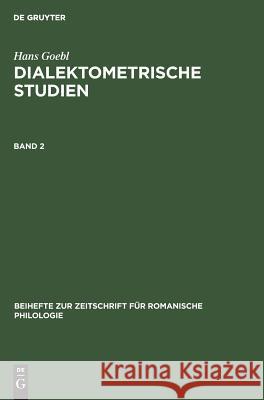 Beihefte zur Zeitschrift für romanische Philologie Dialektometrische Studien Goebl Selberherr, Hans Siegfried 9783110607567
