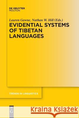 Evidential Systems of Tibetan Languages Lauren Gawne, Nathan W. Hill 9783110634938