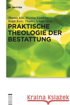 Praktische Theologie der Bestattung Klie, Thomas 9783110645644