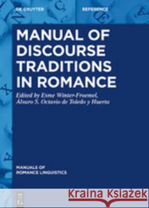 Manual of Discourse Traditions in Romance Esme Winter-Froemel Alvaro S. Octavi 9783110665291