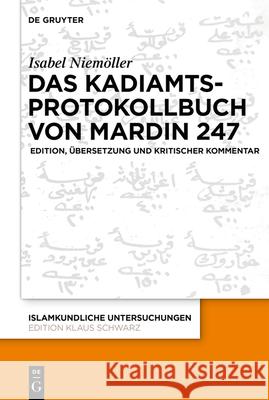 Das Kadiamtsprotokollbuch Von Mardin 247: Edition, Übersetzung Und Kritischer Kommentar Niemöller, Isabel 9783110675092 de Gruyter
