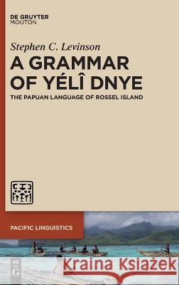 A Grammar of Yélî Dnye Levinson, Stephen C. 9783110738476