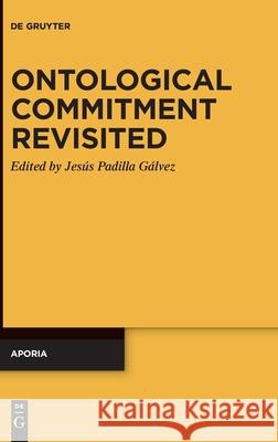 Ontological Commitment Revisited Padilla G 9783110749991 de Gruyter