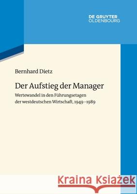 Der Aufstieg der Manager Bernhard Dietz 9783110776713